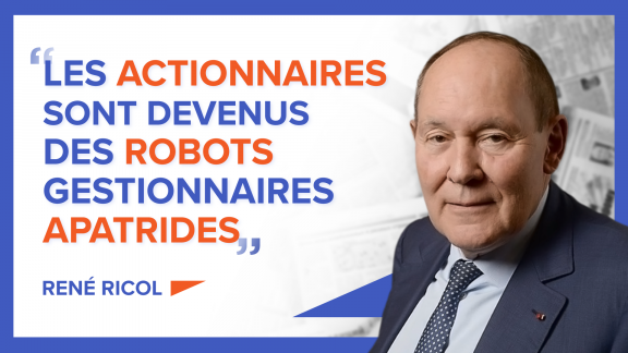 « Les actionnaires sont devenus des robots gestionnaires apatrides » René Ricol image