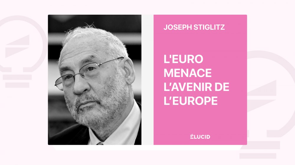 stiglitz-joseph-euro-menace-avenir-europe-resume-livre