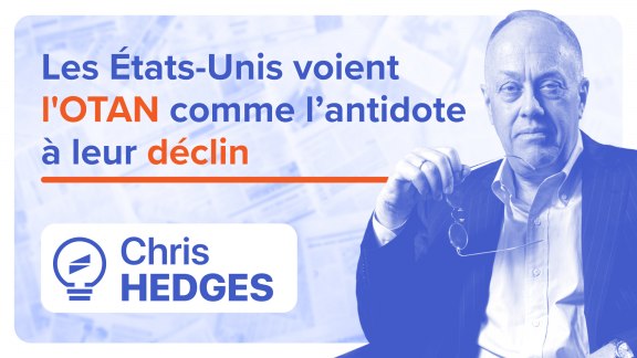 « Les États-Unis voient l'OTAN comme un antidote à leur déclin » - Chris Hedges image