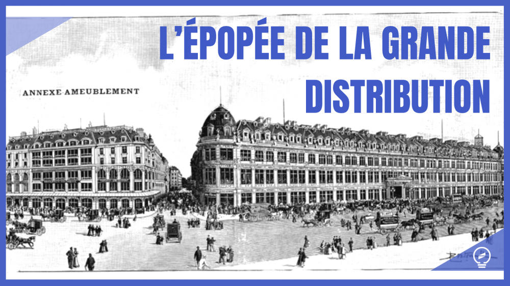 L’épopée de la grande distribution : de l'échoppe moyenâgeuse au grand magasin