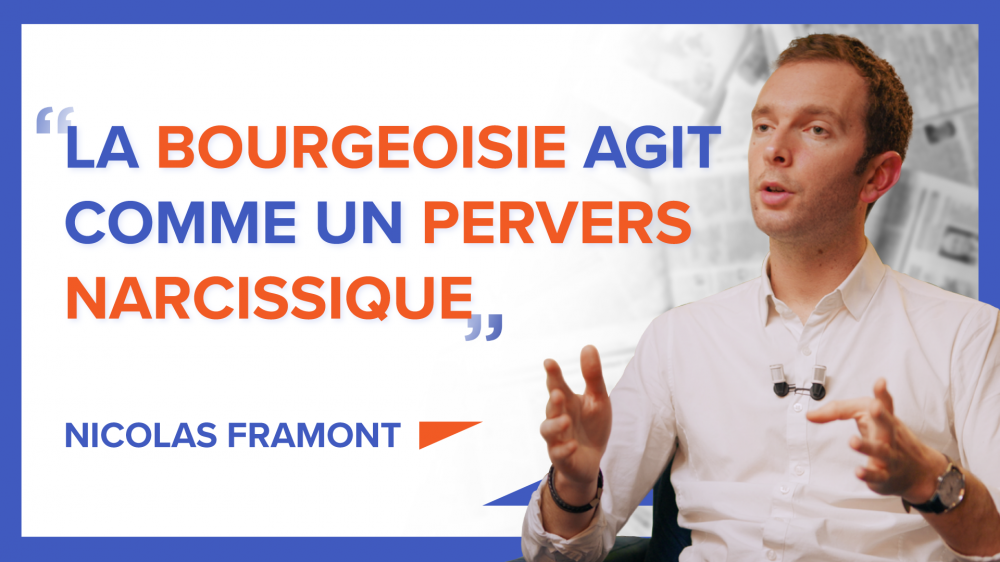 « La bourgeoisie agit comme un pervers narcissique » - Nicolas Framont