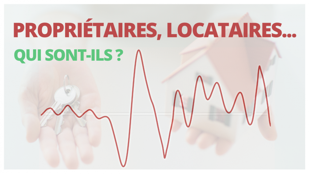 Propriétaires, locataires : qui sont-ils et quel avenir pour l'immobilier ?