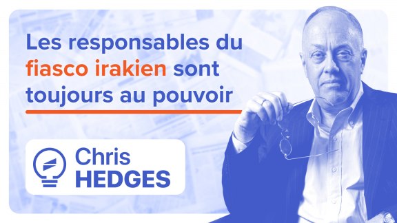 « Les responsables du fiasco irakien sont toujours au pouvoir » - Chris Hedges image