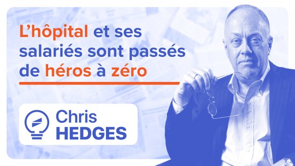 « L'hôpital et ses salariés sont passés de héros à zéro » - Chris Hedges image