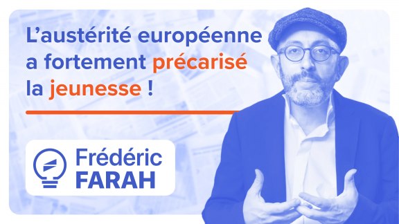 Précarisation des jeunes : l'échec de l'austérité européenne - Frédéric Farah image