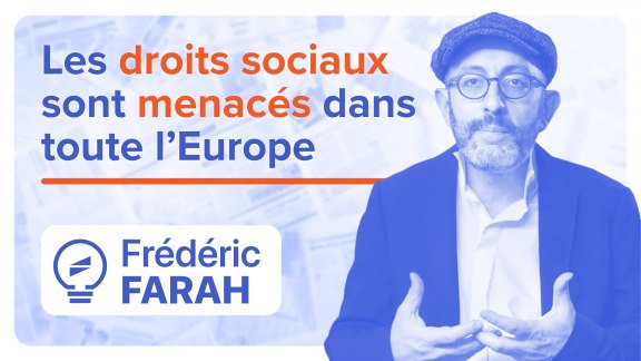 Les droits sociaux sont gravement menacés dans toute l’Europe - Frédéric Farah image