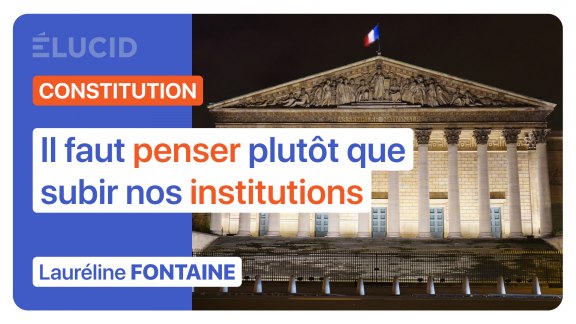 « Il faut penser plutôt que subir nos institutions » - Lauréline Fontaine image