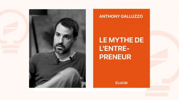 Le mythe de l'entrepreneur - Anthony Galluzzo image