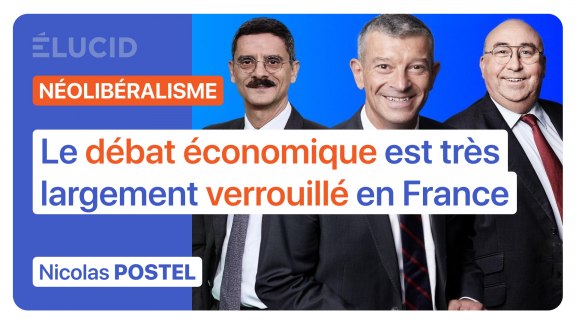 « Le débat économique est très largement verrouillé en France » - Nicolas Postel image