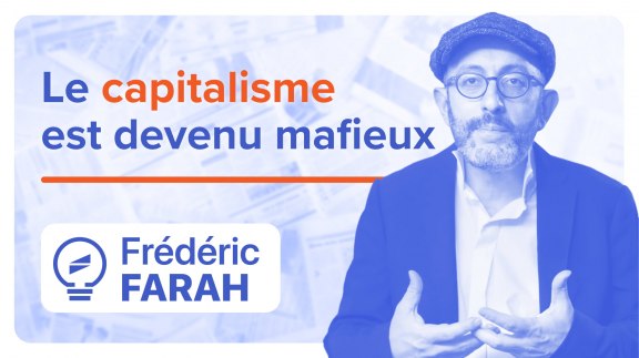 Quand le capitalisme devient mafieux - Frédéric Farah image