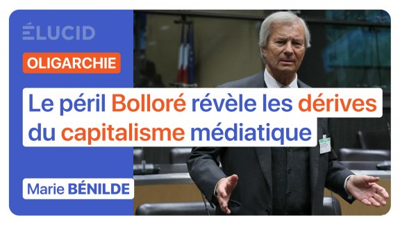 « Le péril Bolloré révèle les dérives du capitalisme médiatique » - Marie Bénilde image