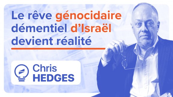 « Le rêve génocidaire démentiel d’Israël devient réalité » - Chris Hedges image