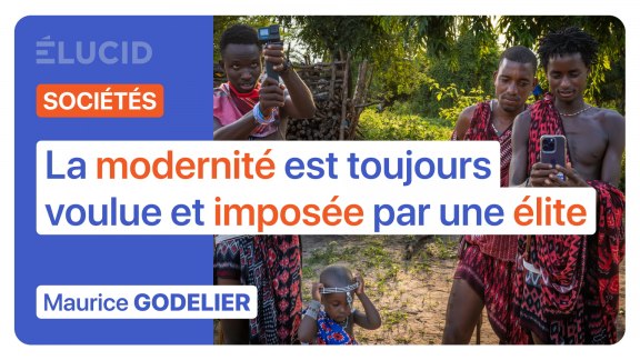 « La modernité est toujours voulue et imposée par une élite » - Maurice Godelier image