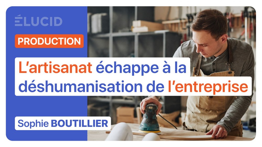 artisanat-production-metiers-echappe-deshumanisation-entreprise-sophie-boutillier