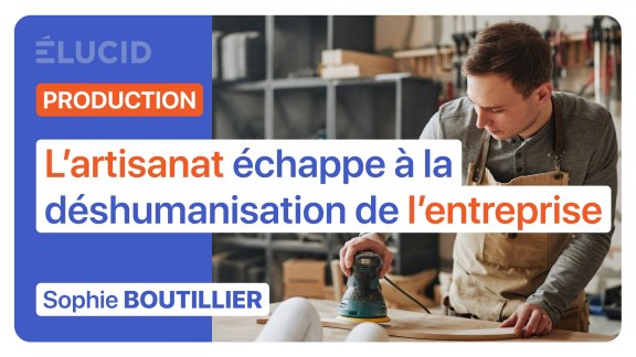« L'artisanat échappe à la déshumanisation de l'entreprise » - Sophie Boutillier image