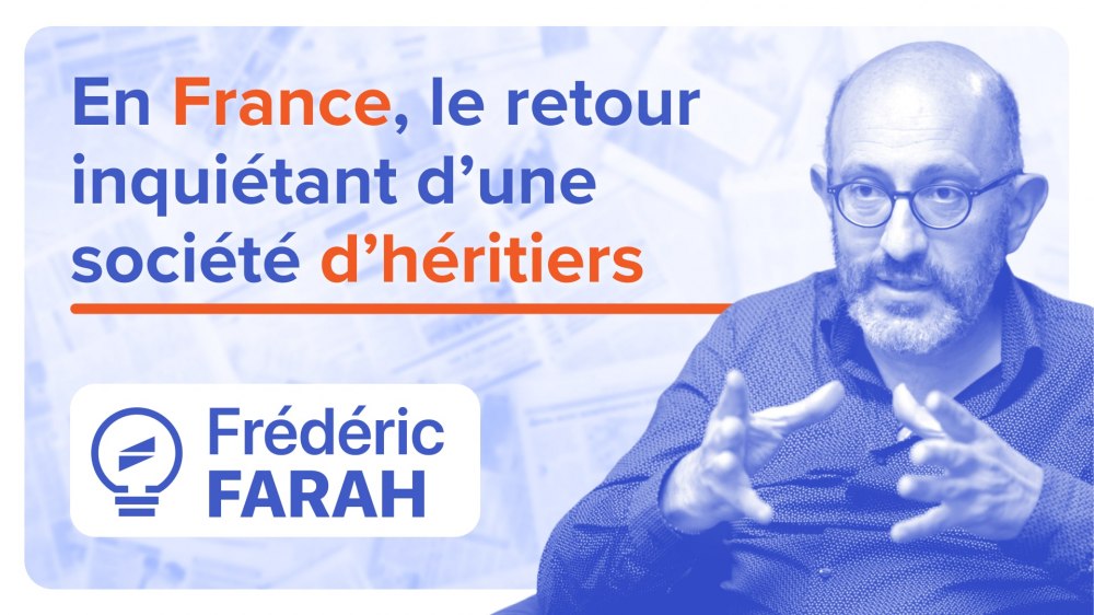 societe-heritiers-nouveau-terreau-inegalites-francaises-frederic-farah