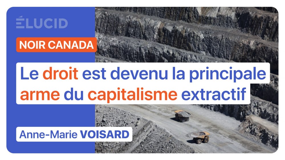 noir-canada-droit-arme-principale-capitalisme-extractif-anne-marie-voisard