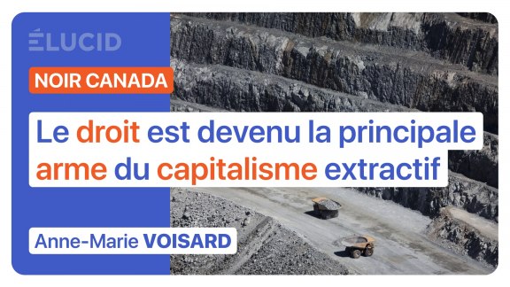 « Le droit est devenu l'arme principale du capitalisme extractif » - Anne-Marie Voisard image