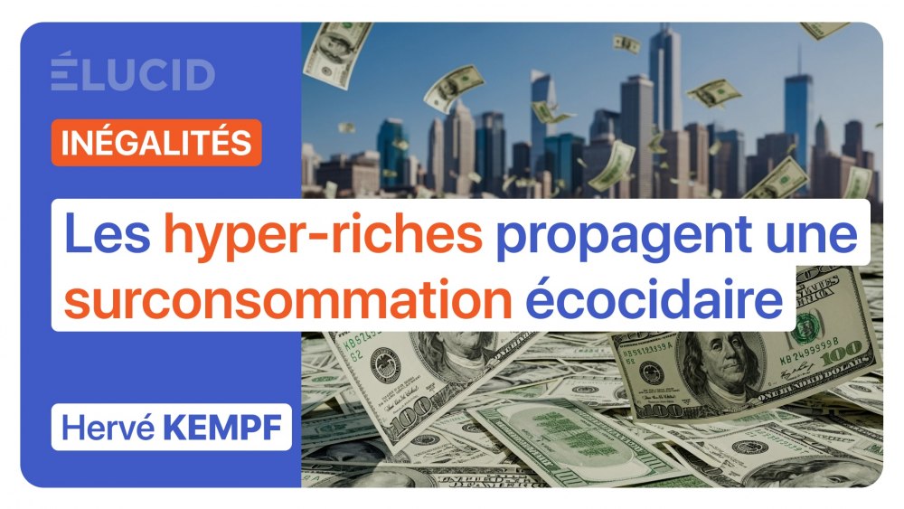 inegalites-hyper-riches-propagent-surconsommation-ecocidaire-herve-kempf-entretien